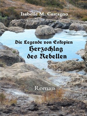 cover image of Die Legende von Eskopien Herzschlag des Rebellen